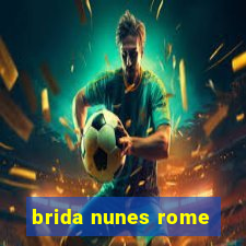 brida nunes rome